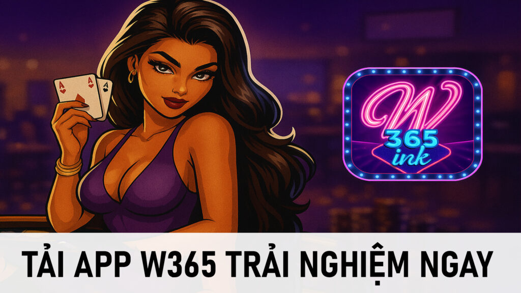 W365 – Game Đổi Thưởng 2025